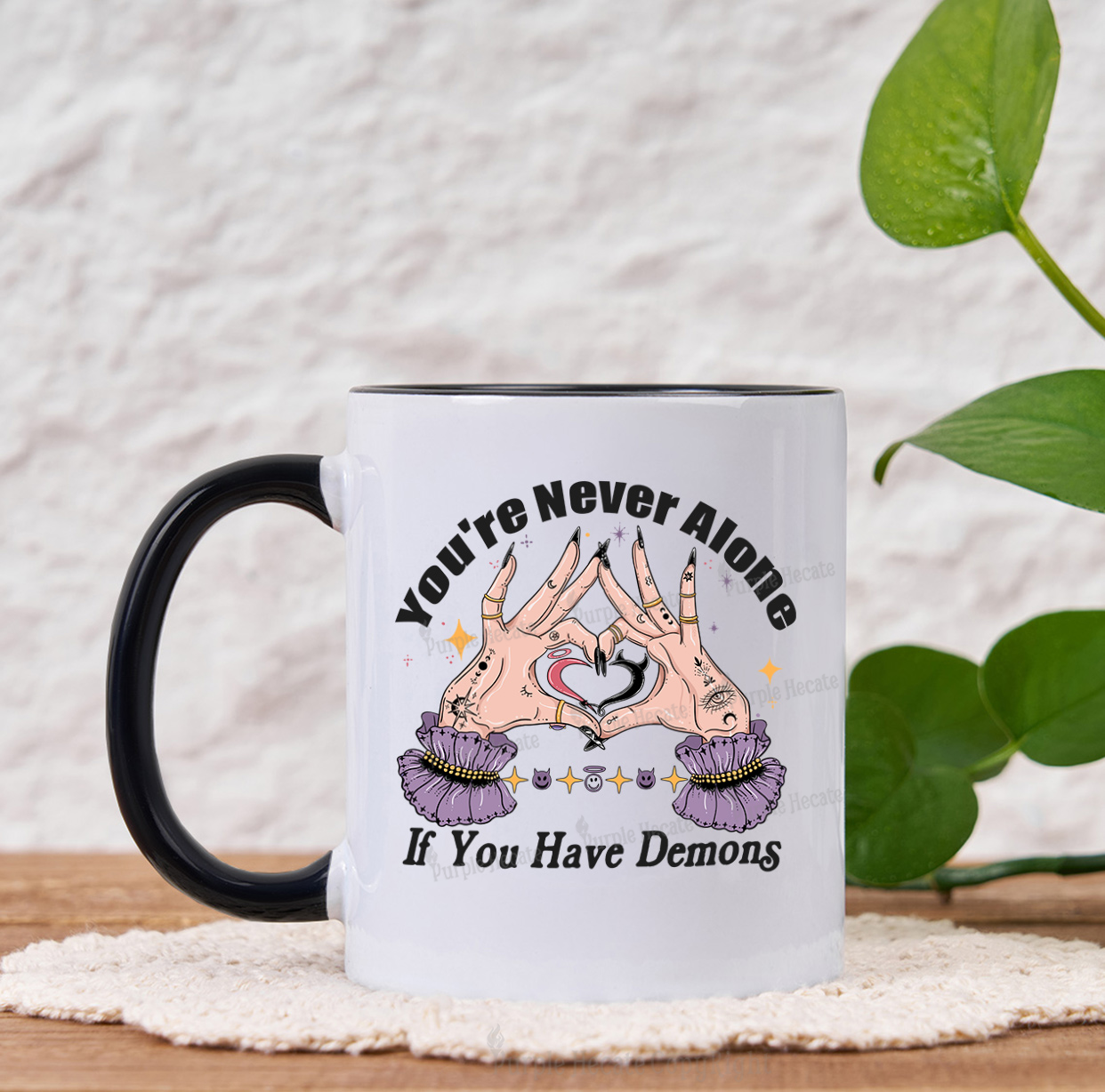 Purplehecate You're Never Alone If You Have Demons Mug