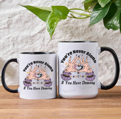 Purplehecate You're Never Alone If You Have Demons Mug