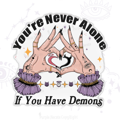Purplehecate You're Never Alone If You Have Demons Magnet