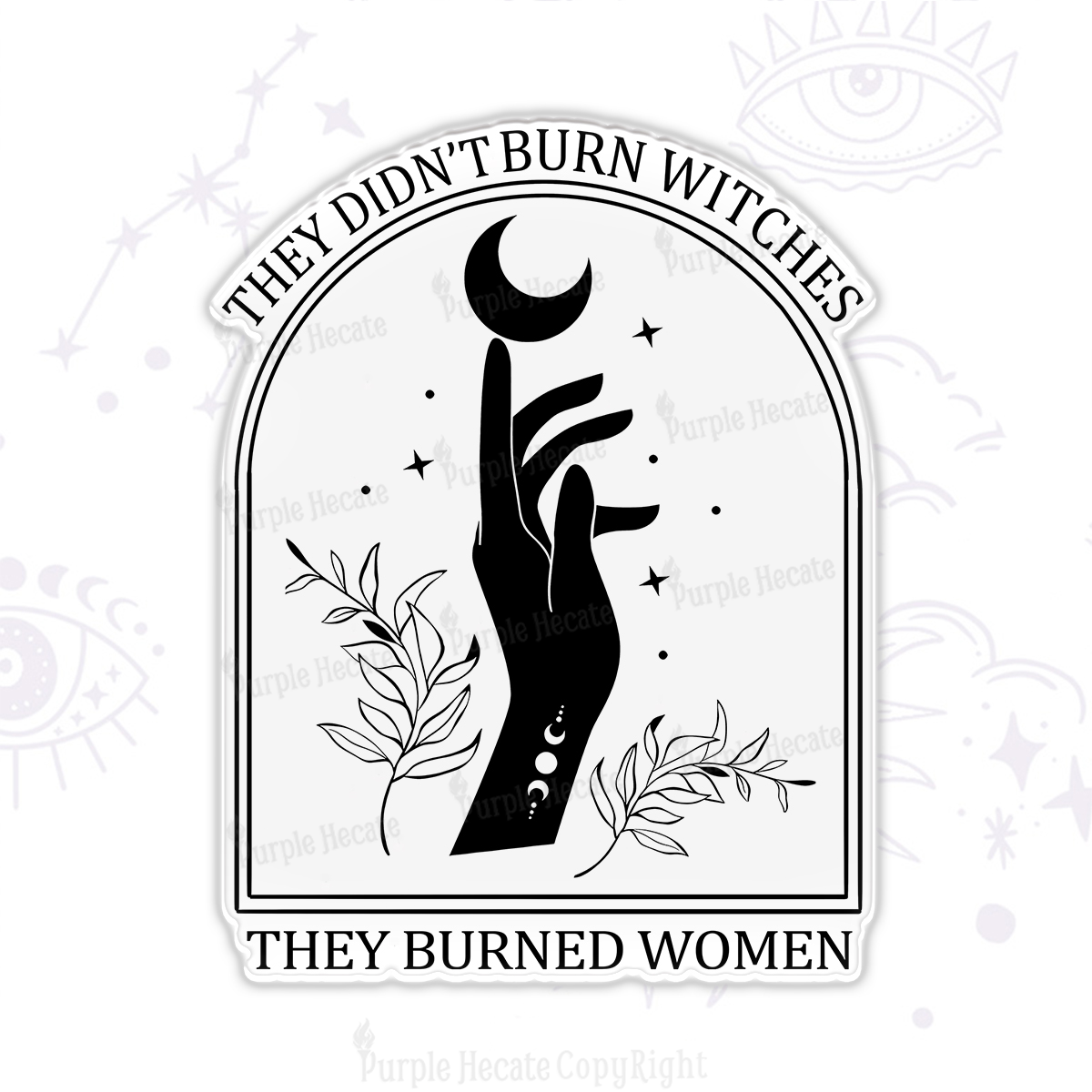 Purplehecate They Didn't Burn Witches They Burned Women Magnet