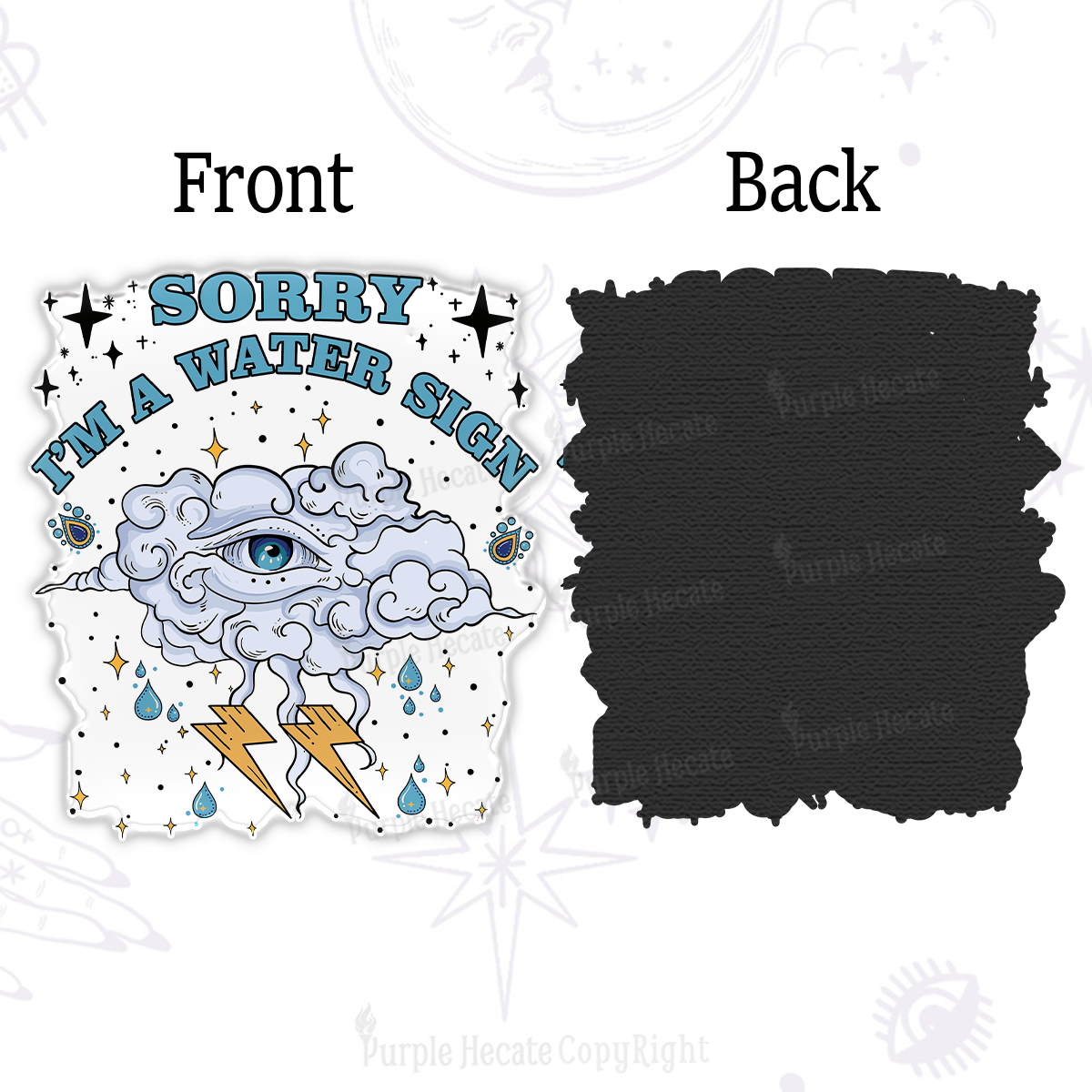 Purplehecate Sorry I'm A Water Sign Magnet