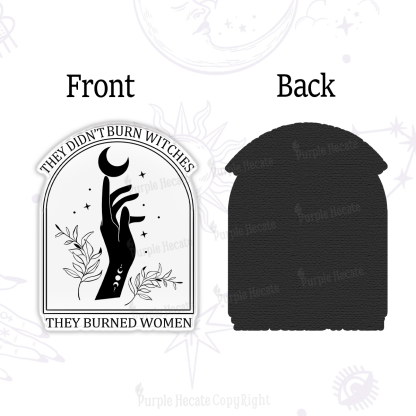 Purplehecate They Didn't Burn Witches They Burned Women Magnet