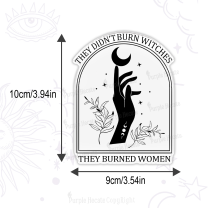 Purplehecate They Didn't Burn Witches They Burned Women Magnet