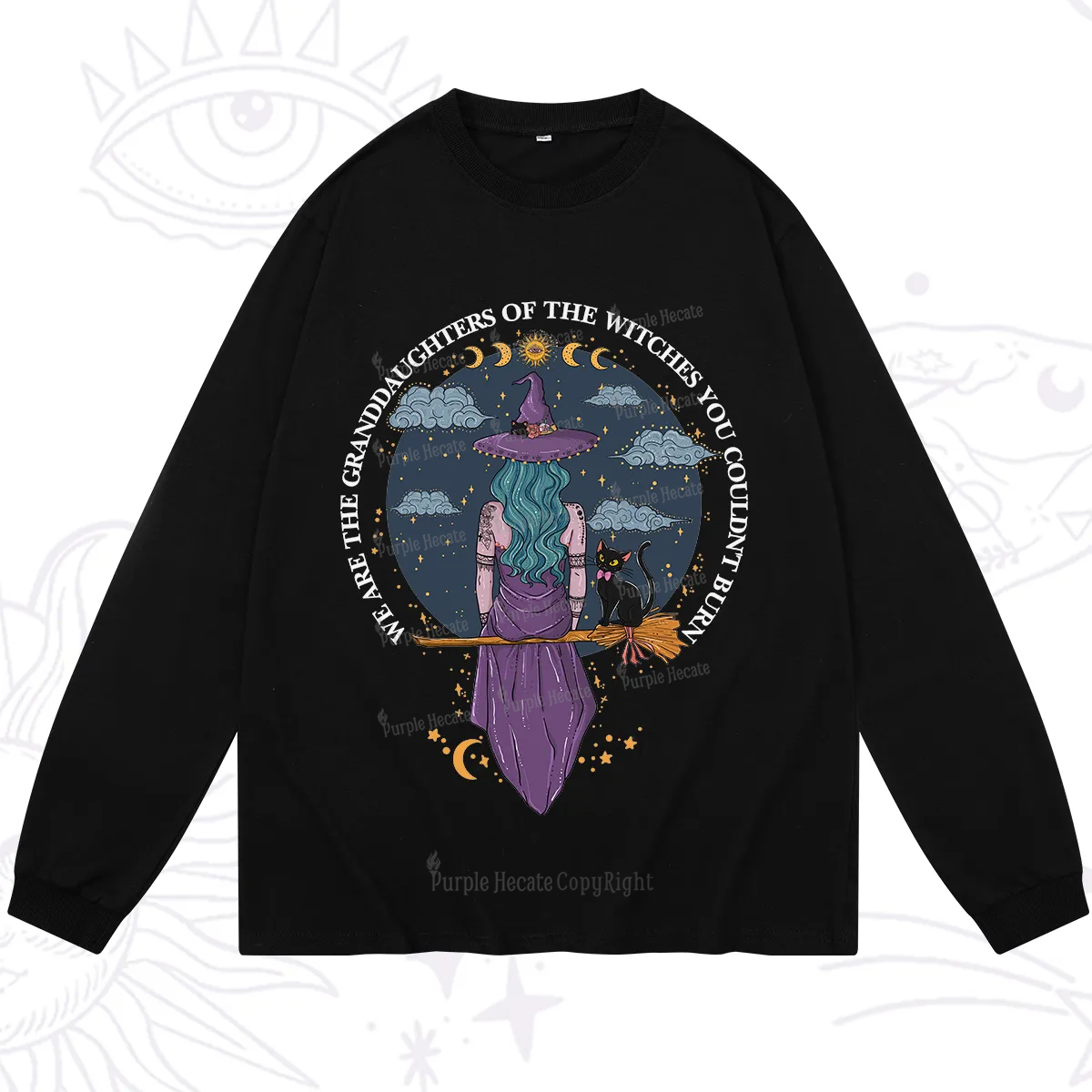 Purplehecate We Are the Granddaughters of the Witches You Could Not Burn Long Sleeve T-Shirt