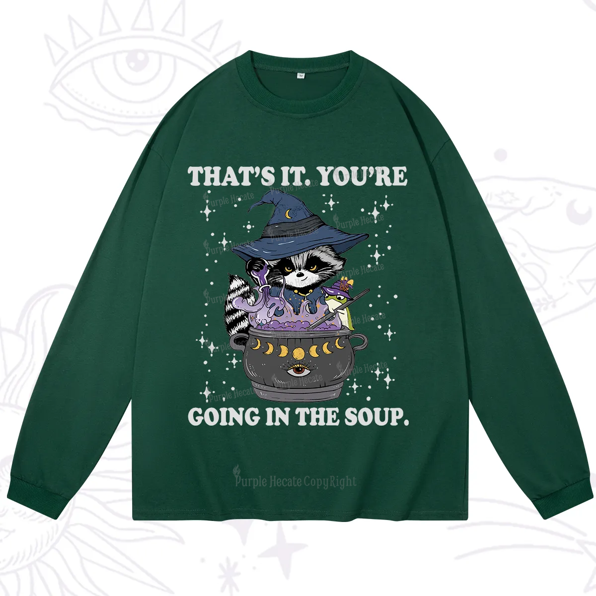 Purplehecate That's It You're Going In The Soup Long Sleeve T-Shirt