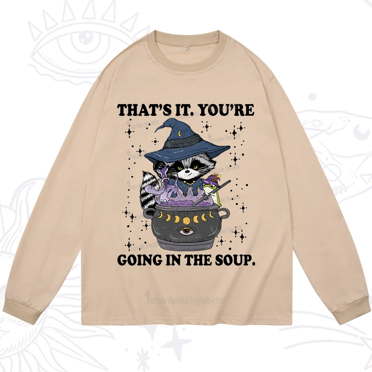 Purplehecate That's It You're Going In The Soup Long Sleeve T-Shirt