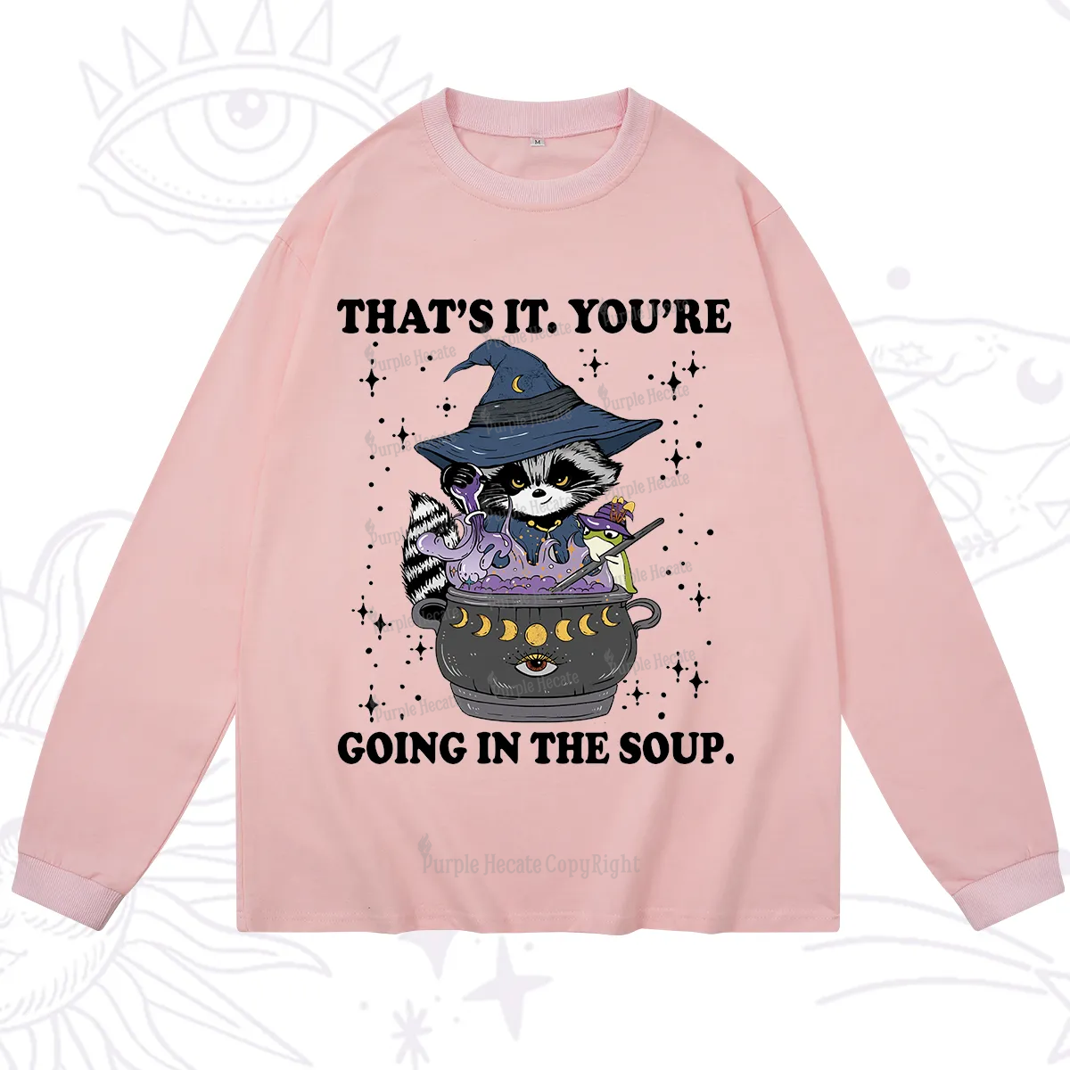 Purplehecate That's It You're Going In The Soup Long Sleeve T-Shirt