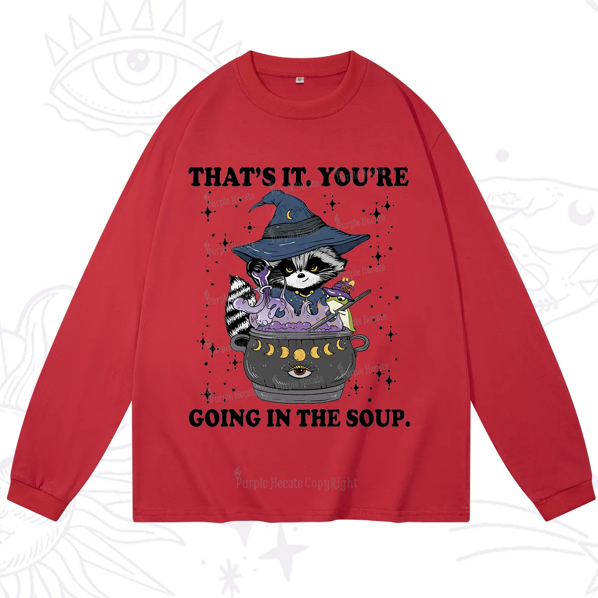Purplehecate That's It You're Going In The Soup Long Sleeve T-Shirt