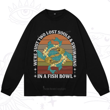 Purplehecate We're Just Two Lost Souls Swimming In A Fish Bowl Long Sleeve T-Shirt