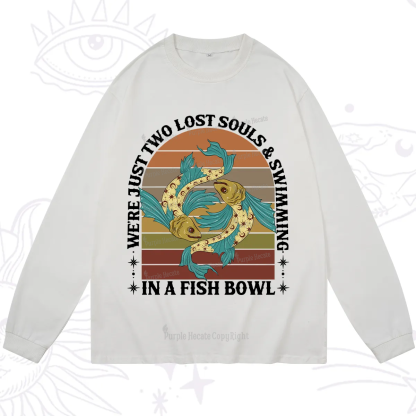 Purplehecate We're Just Two Lost Souls Swimming In A Fish Bowl Long Sleeve T-Shirt
