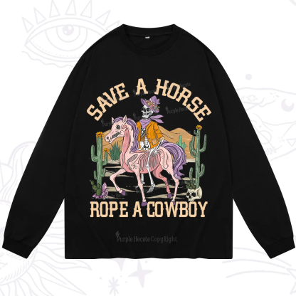 Purplehecate Save A Horse Rope A Cowboy Long Sleeve T-Shirt