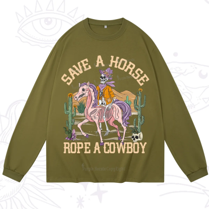 Purplehecate Save A Horse Rope A Cowboy Long Sleeve T-Shirt