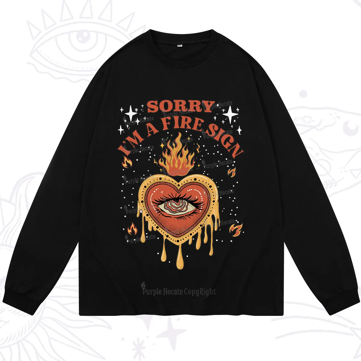 Purplehecate Sorry I'm A Fire Sign Long Sleeve T-Shirt