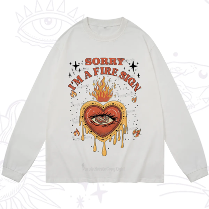Purplehecate Sorry I'm A Fire Sign Long Sleeve T-Shirt