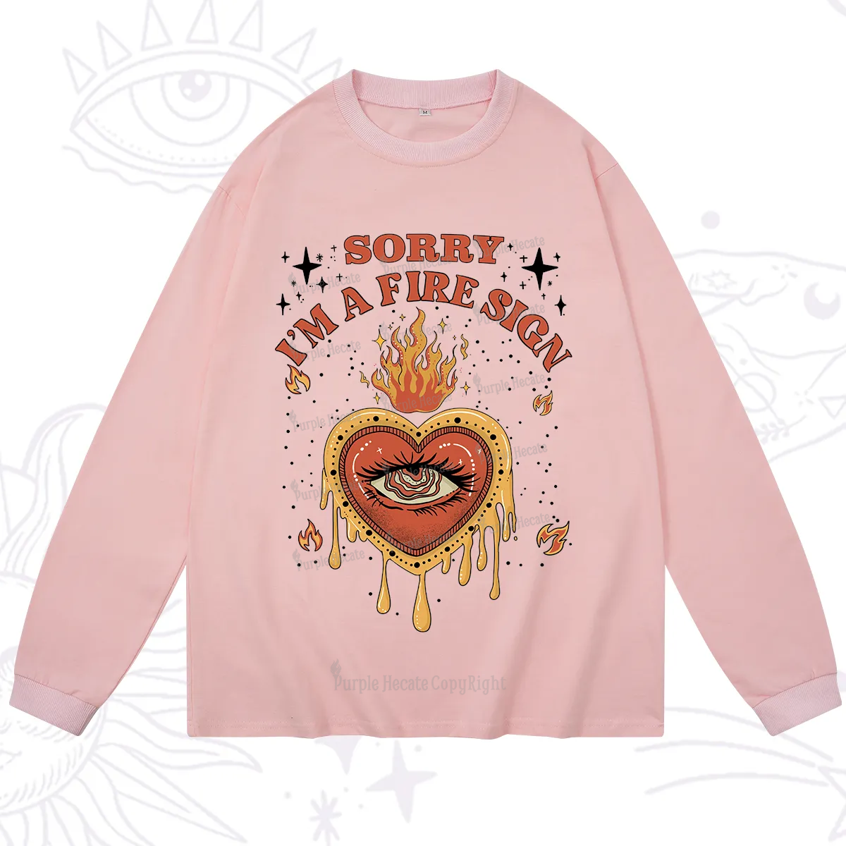 Purplehecate Sorry I'm A Fire Sign Long Sleeve T-Shirt