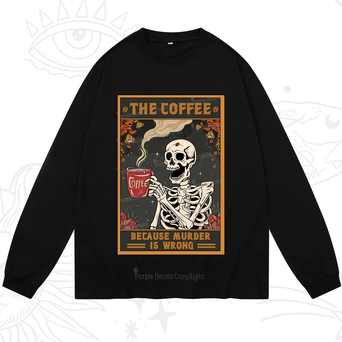 Purplehecate The Coffee Because Murder Is Wrong Oracle Card Long Sleeve T-Shirt