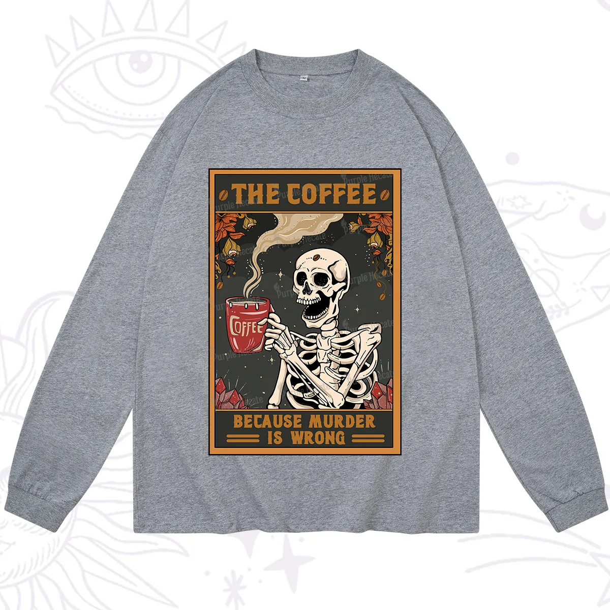 Purplehecate The Coffee Because Murder Is Wrong Oracle Card Long Sleeve T-Shirt