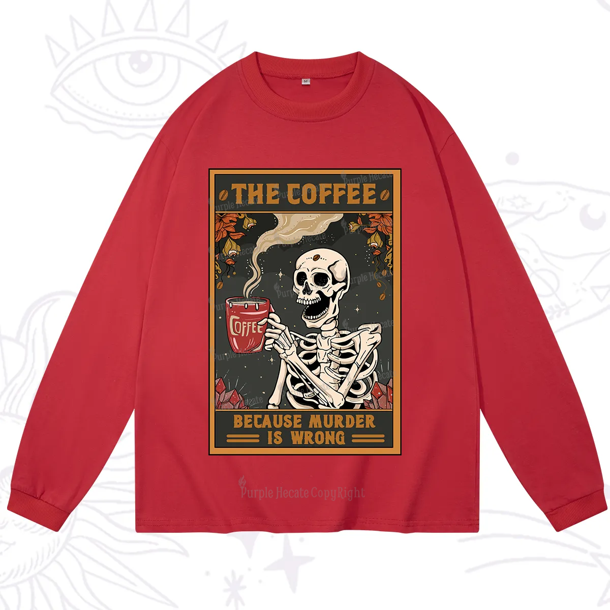 Purplehecate The Coffee Because Murder Is Wrong Oracle Card Long Sleeve T-Shirt