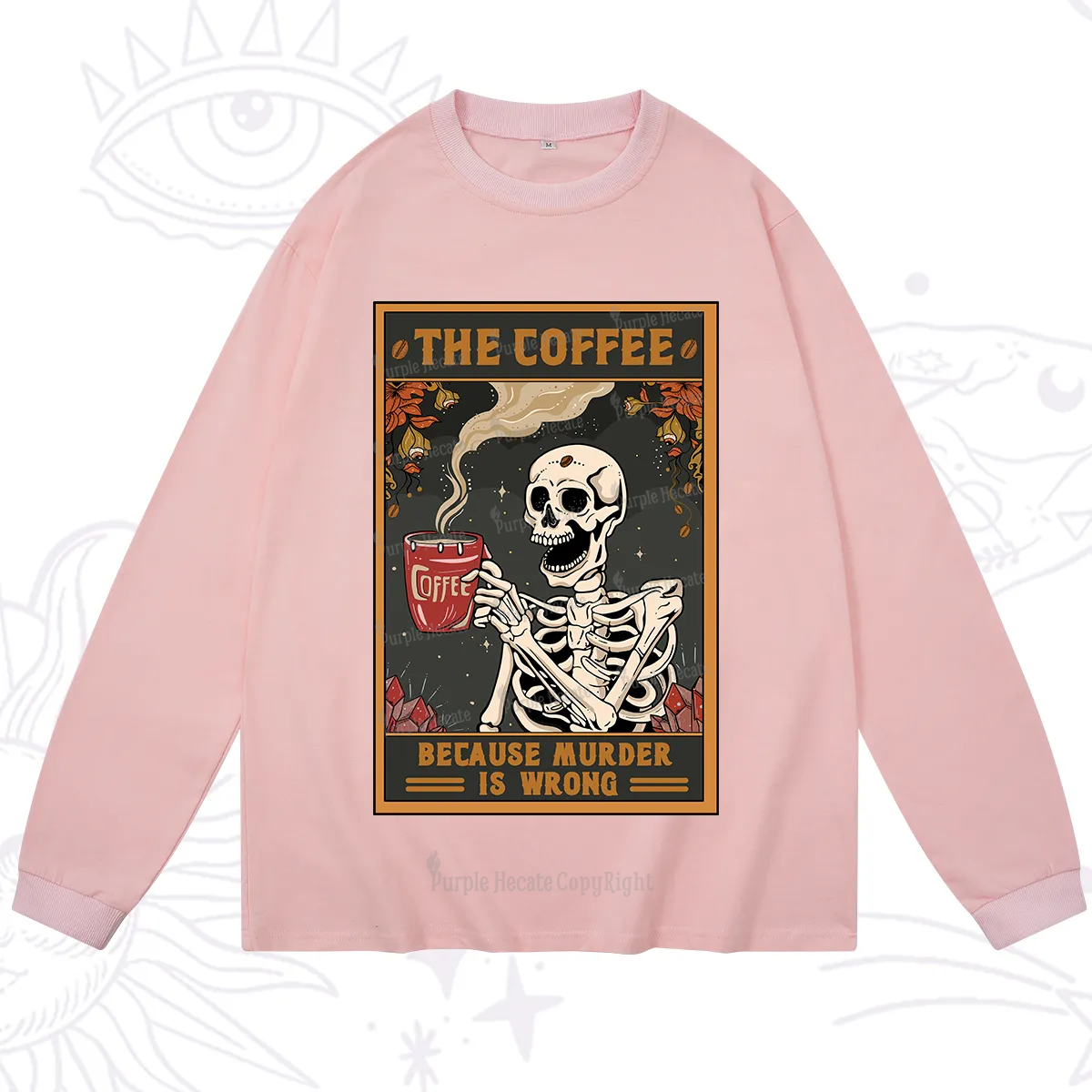 Purplehecate The Coffee Because Murder Is Wrong Oracle Card Long Sleeve T-Shirt