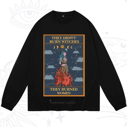 Purplehecate The They Didn't Burn Witches They Burned Women Oracle Card Long Sleeve T-Shirt