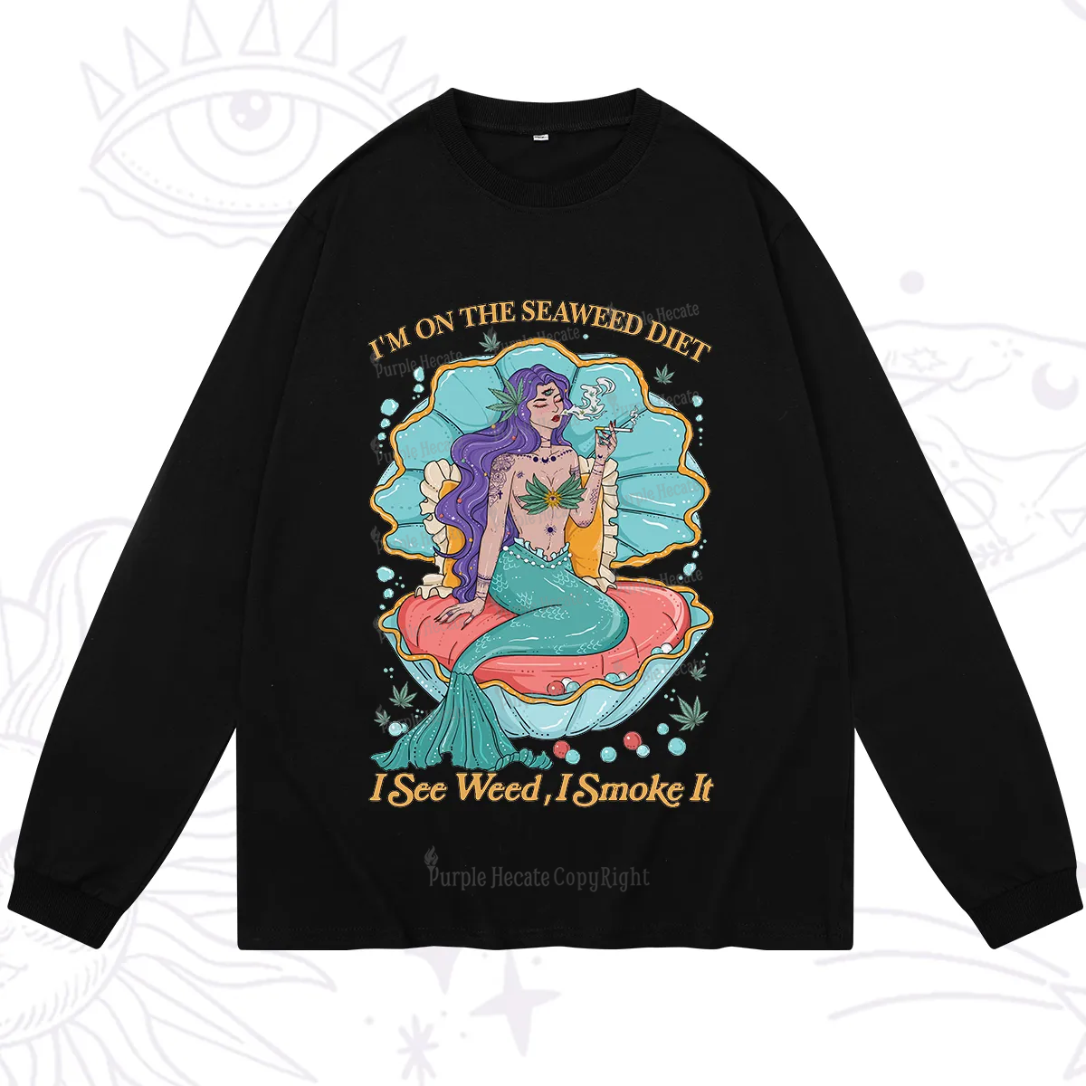 Purplehecate I See Weed I Smoke It Long Sleeve T-Shirt