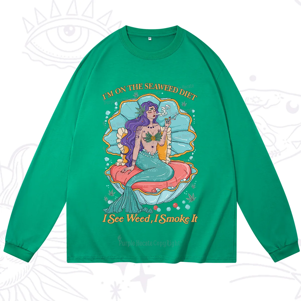 Purplehecate I See Weed I Smoke It Long Sleeve T-Shirt