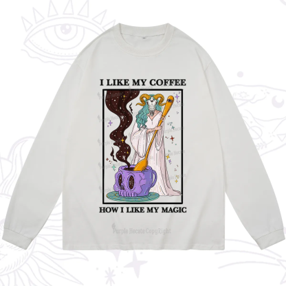 Purplehecate I Like My Coffee How I Like My Magic Long Sleeve T-Shirt