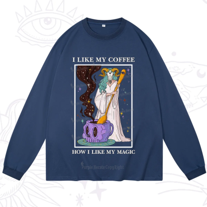 Purplehecate I Like My Coffee How I Like My Magic Long Sleeve T-Shirt