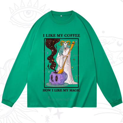 Purplehecate I Like My Coffee How I Like My Magic Long Sleeve T-Shirt