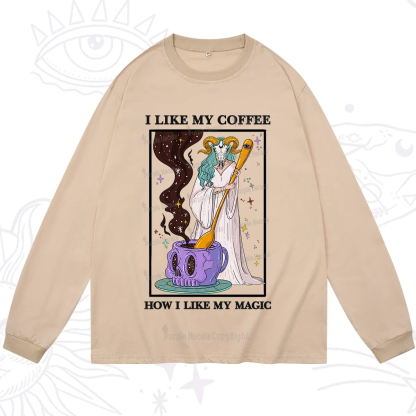 Purplehecate I Like My Coffee How I Like My Magic Long Sleeve T-Shirt
