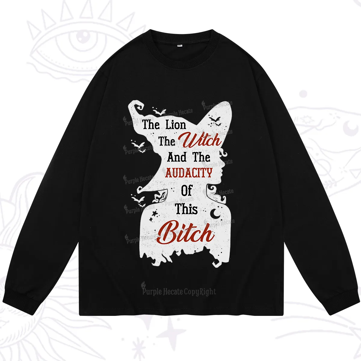Purplehecate The Lion The Witch And The Audacity Of This Bitch Long Sleeve T-Shirt