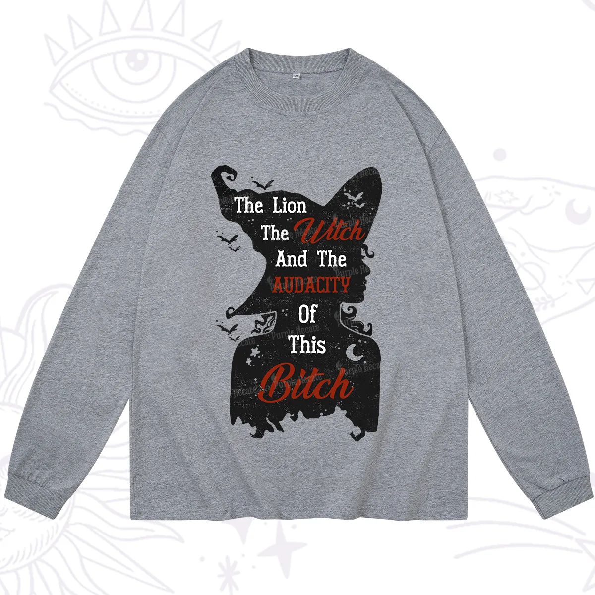 Purplehecate The Lion The Witch And The Audacity Of This Bitch Long Sleeve T-Shirt
