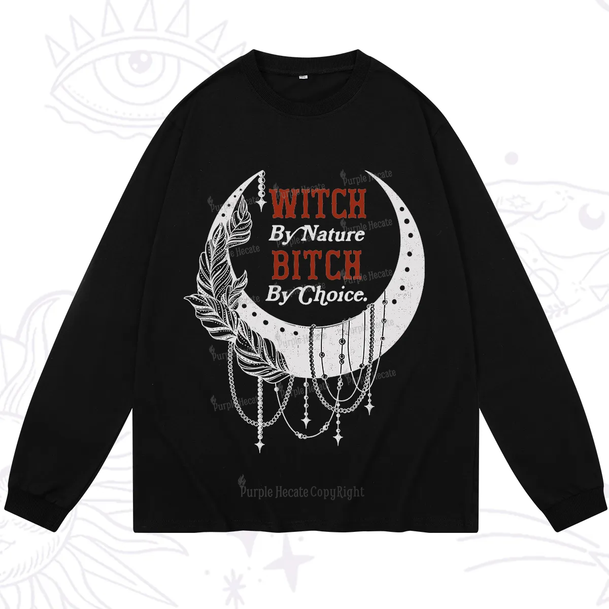 Purplehecate Witch By Nature Bitch By Choice Long Sleeve T-Shirt
