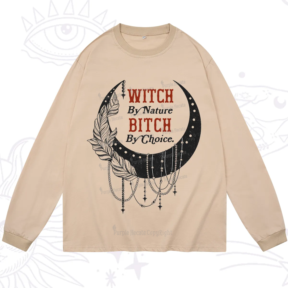 Purplehecate Witch By Nature Bitch By Choice Long Sleeve T-Shirt
