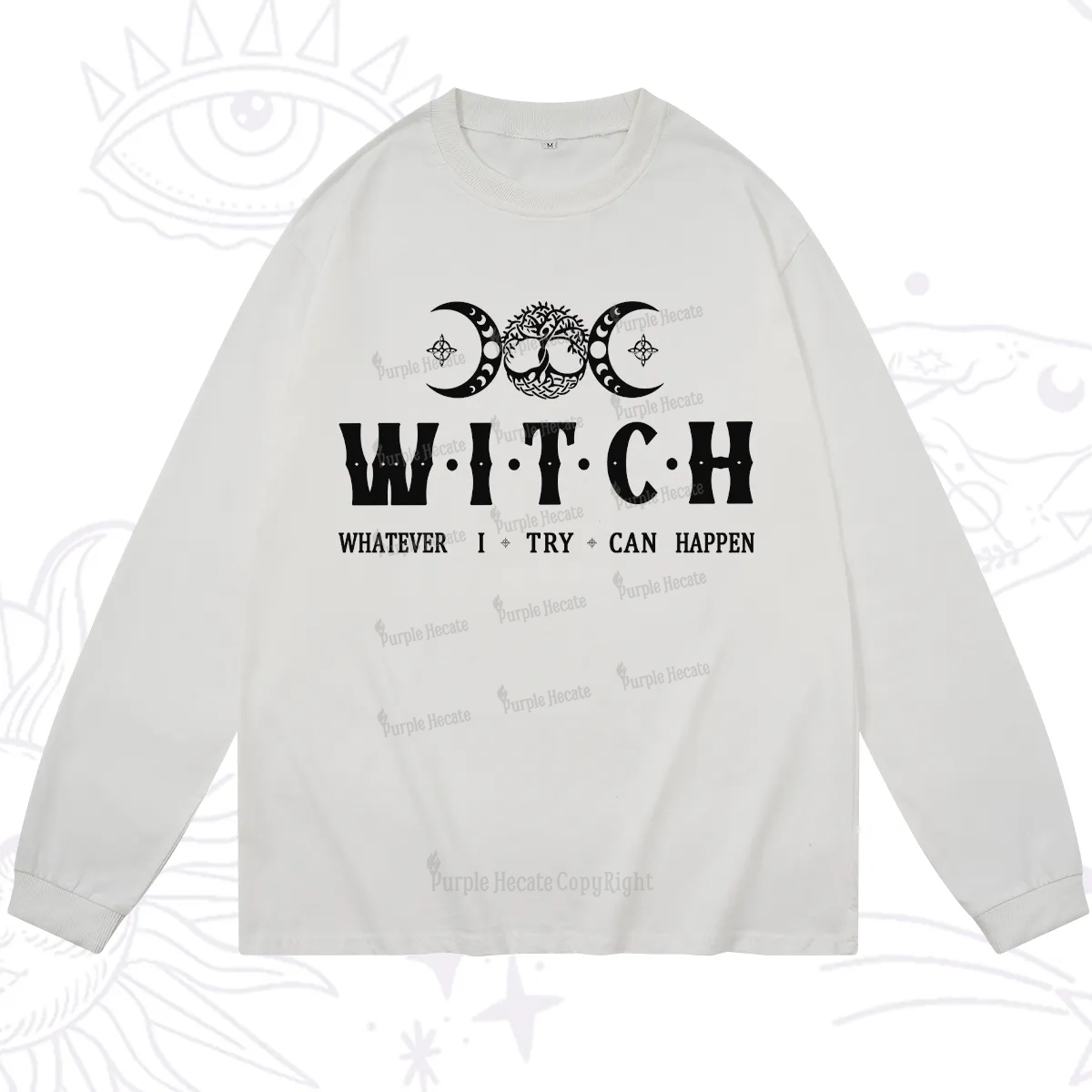 Purplehecate What I Try Can Happen Long Sleeve T-Shirt