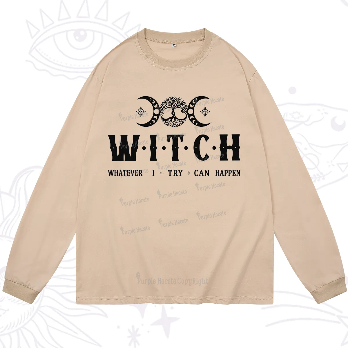 Purplehecate What I Try Can Happen Long Sleeve T-Shirt