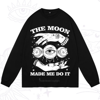 Purplehecate Funny The Moon Made Me Do It Long Sleeve T-Shirt