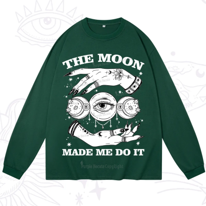 Purplehecate Funny The Moon Made Me Do It Long Sleeve T-Shirt