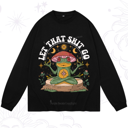 Purplehecate Let That Shit Go Long Sleeve T-Shirt