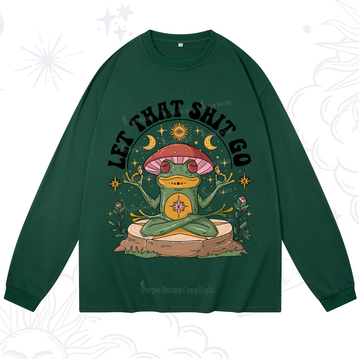 Purplehecate Let That Shit Go Long Sleeve T-Shirt