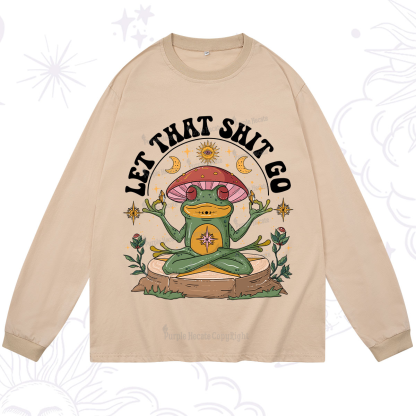Purplehecate Let That Shit Go Long Sleeve T-Shirt