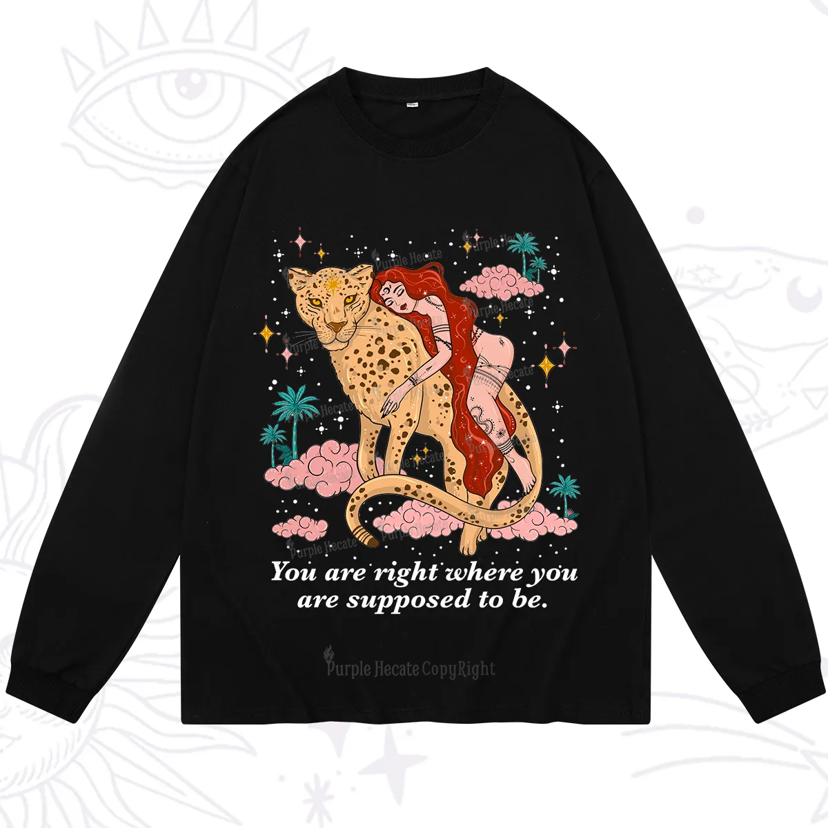 Purplehecate You Are Right Where You Are Supposed To Be Long Sleeve T-Shirt