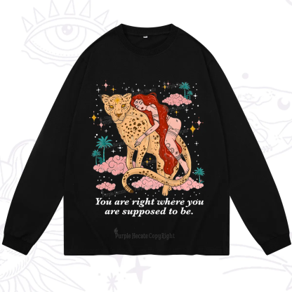 Purplehecate You Are Right Where You Are Supposed To Be Long Sleeve T-Shirt