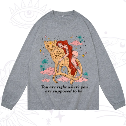 Purplehecate You Are Right Where You Are Supposed To Be Long Sleeve T-Shirt