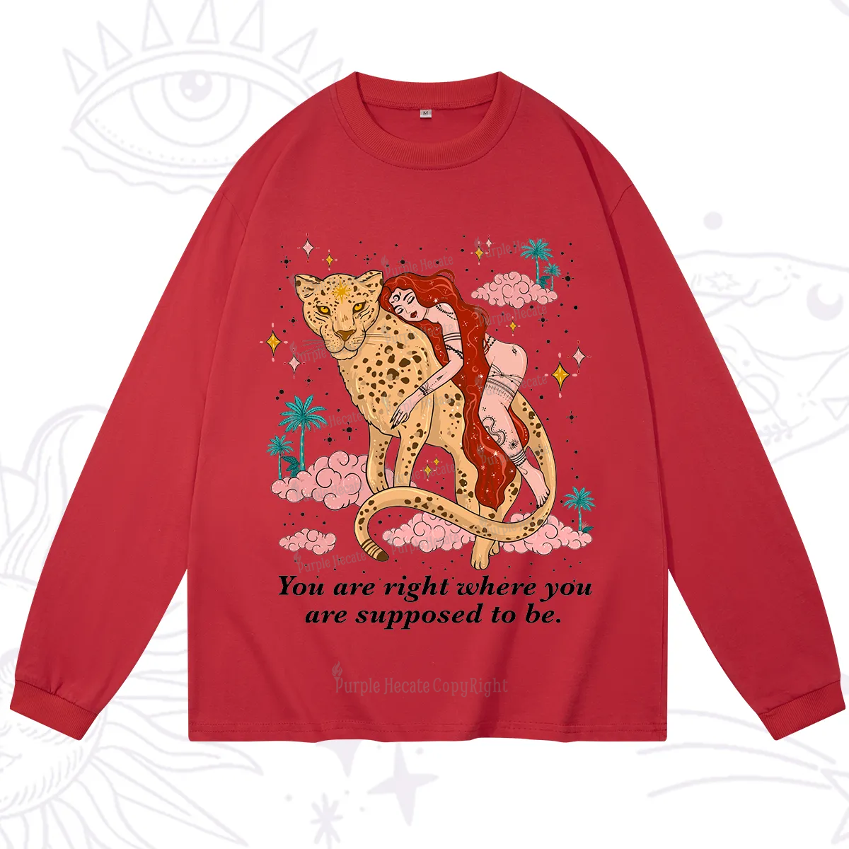 Purplehecate You Are Right Where You Are Supposed To Be Long Sleeve T-Shirt