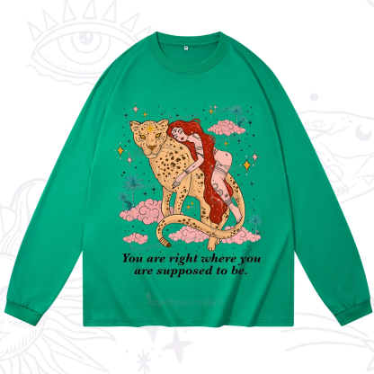 Purplehecate You Are Right Where You Are Supposed To Be Long Sleeve T-Shirt