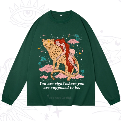 Purplehecate You Are Right Where You Are Supposed To Be Long Sleeve T-Shirt