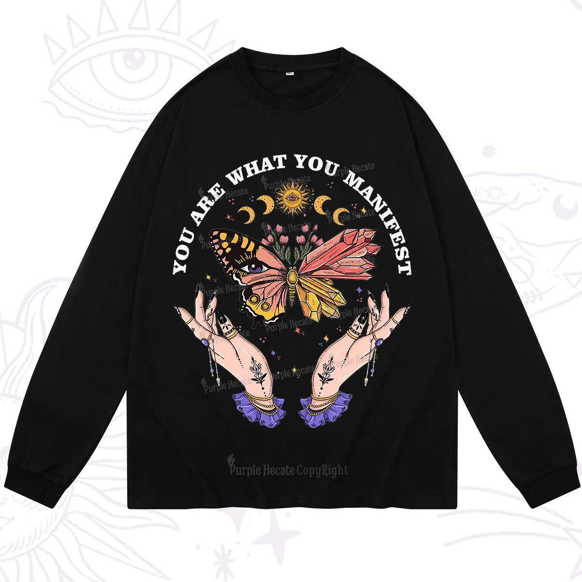 Purplehecate You Are What You Manifest Long Sleeve T-Shirt