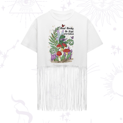 Purplehecate Read Books Be Kind Stay Weird Fringe Hem T-Shirt