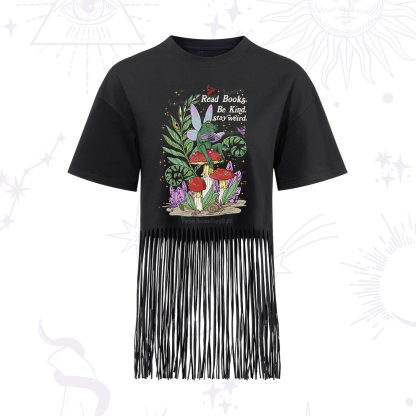 Purplehecate Read Books Be Kind Stay Weird Fringe Hem T-Shirt